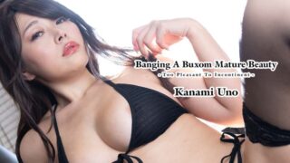 Kanami Uno – Banging A Buxom Mature Beauty